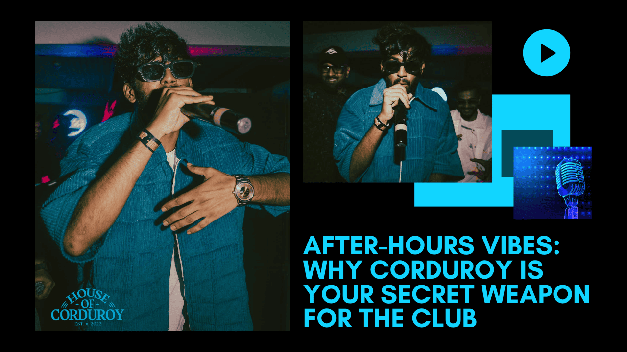 House Of Corduroy - After-Hours Vibes: Why Corduroy is Your Secret Weapon for the Club